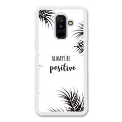Чохол «Always be positive» на Samsung А6 Plus 2018 арт. 1314