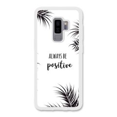Чохол «Always be positive» на Samsung S9 Plus арт. 1314
