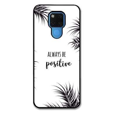Чехол «Always be positive» на Huawei Mate 20 арт. 1314