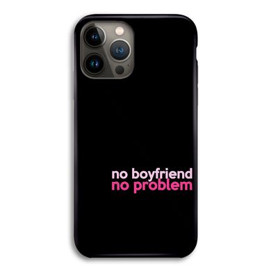 Чехол «No boyfriend, no problem» на iPhone 13 Pro Max арт.1120